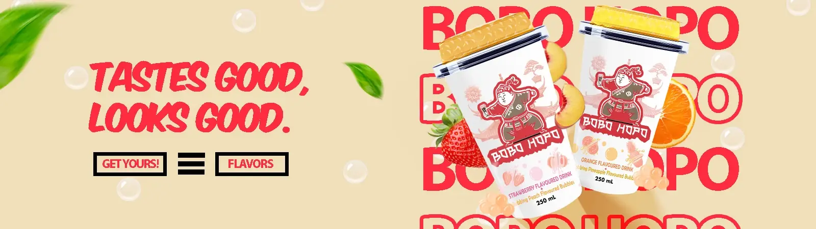 Promotional Bobo Hopo bubble drink banner with a 'Tastes Good, Looks Good' slogan, showcasing tropical flavors.